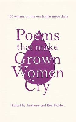 Poems That Make Grown Women Cry - Holden, Anthony, and Holden, Ben