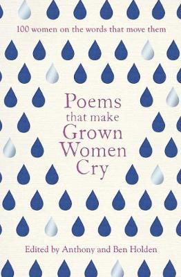 Poems That Make Grown Women Cry - Holden, Anthony, and Holden, Ben