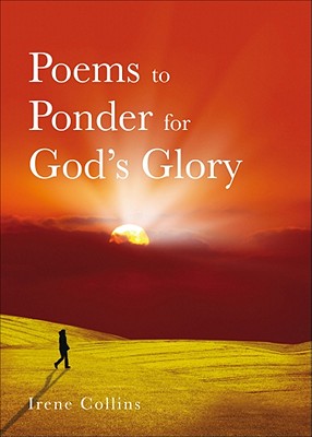 Poems to Ponder for God's Glory - Collins, Irene