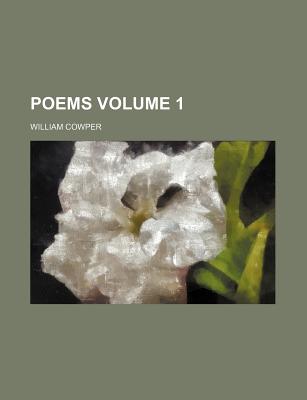 Poems; Volume 1 - Cowper, William