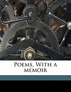 Poems. with a Memoir