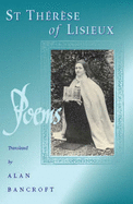 Poems - Saint Therese of Lisieux, and St Therese of Lisieux, and Bancroft, Alan (Translated by)