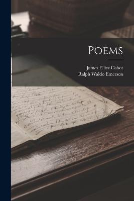 Poems - Emerson, Ralph Waldo, and Cabot, James Elliot