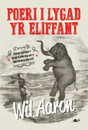 Poeri I Lygad Yr Eliffant - Anturiaethau'r Saint Cymreig Yn y Gorllewin Gwyllt