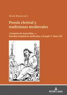 Poesa clerical y tradiciones medievales: Contarte he maravillas.... Estudios hispnicos dedicados a Joseph T.Snow (II)