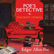 Poe's Detective: The Dupin Stories