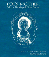 Poe's Mother: Selected Drawings - Barnes, Djuna, and Messerli, Douglas (Editor)