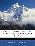 Poesie: Di Pietro Martini; Pubblicate Per del Figlio Felice