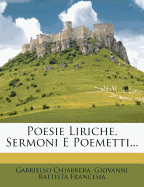 Poesie Liriche, Sermoni E Poemetti...