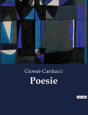 Poesie - Carducci, Giosu?