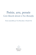 Poesies, Arts, Pensees: Carte Blanche Donnee a Yves Bonnefoy