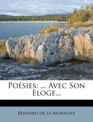 Poesies: ... Avec Son Eloge... - De La Monnoye, Bernard (Creator)