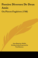 Poesies Diverses De Deux Amis: Ou Pieces Fugitives (1768)