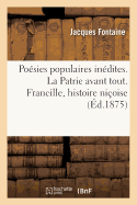 Poesies Populaires Inedites. La Patrie Avant Tout. Francille, Histoire Nicoise