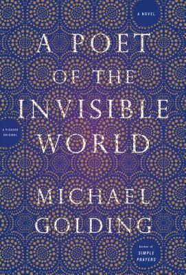 Poet of the Invisible World - Golding, Michael