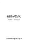 Poetas espaoles de los cincuenta : estudio y antologa - Prieto de Paula, Angel L.