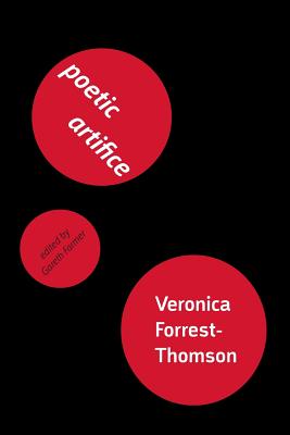 Poetic Artifice: A Theory of Twentieth-Century Poetry - Forrest-Thomson, Veronica, and Farmer, Gareth (Editor)