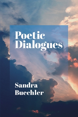 Poetic Dialogues - Buechler, Sandra