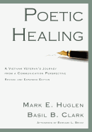 Poetic Healing: A Vietnam Veteran's Journey from a Communication Perspective, Revised and Expanded Edition