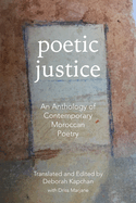 Poetic Justice: An Anthology of Contemporary Moroccan Poetry