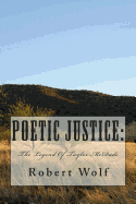Poetic Justice: The Legend Of Taylor McDade - Wolf, Robert