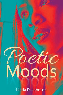 Poetic Moods - Johnson, Linda D