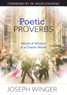 Poetic Proverbs: Words of Wisdom in a Chaotic World