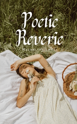 Poetic Reverie - Helimets, Melani