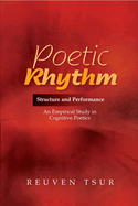 Poetic Rhythm: Structure and Performance -- An Empirical Study in Cognitive Poetics