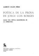 Poetica de La Prosa de Jorge Luis Borges: Hacia Una Critica Bakhtiniana de La Literatura