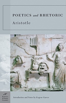 Poetics and Rhetoric - Aristotle, and Butcher, S H (Translated by), and Roberts, W Rhys (Translated by)