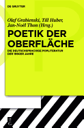 Poetik Der Oberflache: Die Deutschsprachige Popliteratur Der 1990er Jahre - Grabienski, Olaf (Editor), and Huber, Till (Editor), and Thon, Jan-No L (Editor)