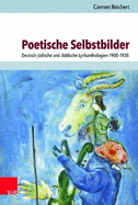 Poetische Selbstbilder: Deutsch-Judische Und Jiddische Lyrikanthologien 1900-1938