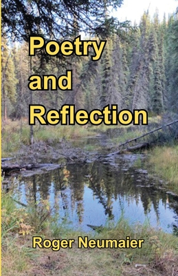 Poetry and Reflection - Neumaier, Roger