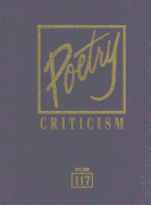 Poetry Criticism: Excerpts from Criticism of the Works of the Most Significant and Widely Studied Poets of World Literature