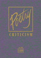 Poetry Criticism: Excerpts from Criticism of the Works of the Most Significant and Widely Studied Poets of World Literature - Lee, Michelle (Editor)