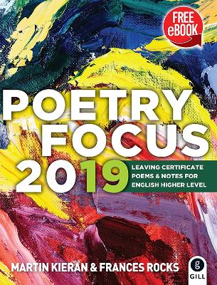 Poetry Focus 2019: Leaving Certificate Poems & Notes for English Higher Level - Rocks, Frances, and Kieran, Martin