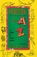 Poetry from A to Z: A Guide for Young Writers