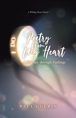 Poetry from My Heart: A Journey through Feelings - Guerin, Paul