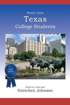 Poetry from Texas College Students - Johnson, Gretchen (Editor)