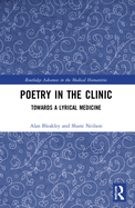 Poetry in the Clinic: Towards a Lyrical Medicine