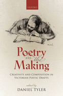 Poetry in the Making: Creativity and Composition in Victorian Poetic Drafts