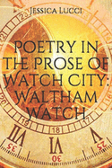 Poetry in the Prose of Watch City: Waltham Watch