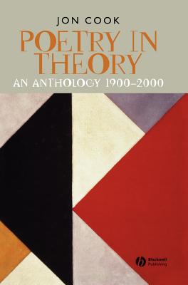 Poetry in Theory: An Anthology 1900-2000 - Cook, Jon