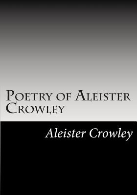 Poetry of Aleister Crowley - Bates, Gary (Editor), and Crowley, Aleister