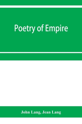 Poetry of empire; nineteen centuries of British history - Lang, John, and Lang, Jean