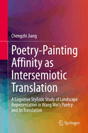 Poetry-Painting Affinity as Intersemiotic Translation: A Cognitive Stylistic Study of Landscape Representation in Wang Wei's Poetry and Its Translation