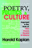 Poetry, Politics, and Culture: Argument in the Work of Eliot, Pound, Stevens, and Williams