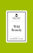 Poetry Prescription: Wild Remedy