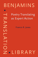 Poetry Translating as Expert Action: Processes, Priorities and Networks